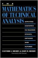 Clifford Sherry - The Mathematics of Technical Analysis