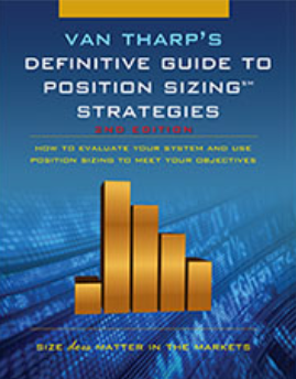 Definitive Guide to Position Sizing Strategies - Van Tharp