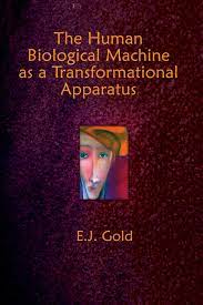 E.J. Gold - The Human Biological Machine as a Transformational Apparatus