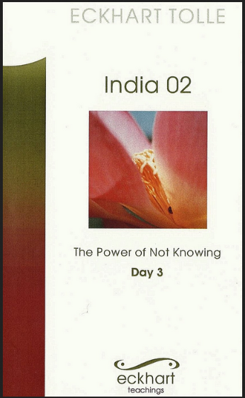 Eckhart Tolle - The Power of Not knowing