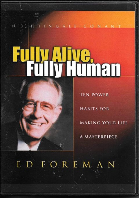 Ed Foreman - Fully Alive, Fully Human