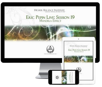 Eric Pepin Live Session 19 Mandela Effect - Higher Balance Institute