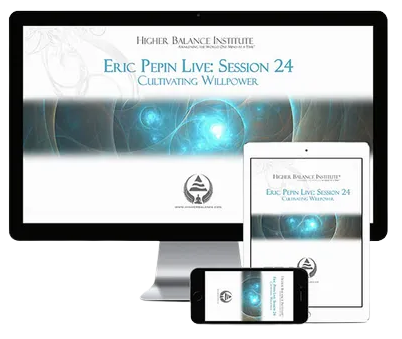 Eric Pepin Live: Session 24 Cultivating Willpower - Higher Balance Institute