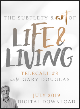 Gary M. Douglas - The Subtlety & Art of Life and Living Jul-19 Teleseries 3