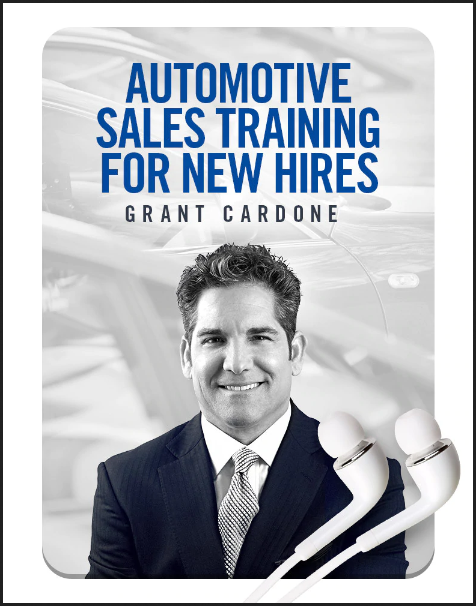 Grant Cardone - Automotive Sales Training for New Hires MP3