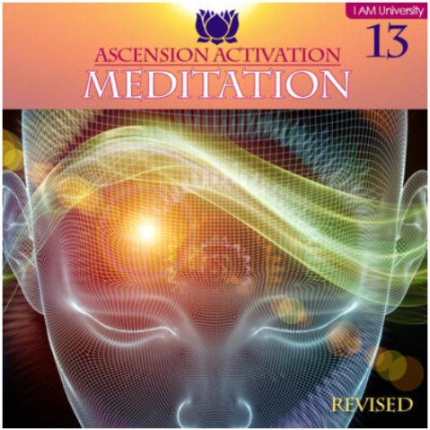 I AM University - Ascension Activation Meditations (Revised)