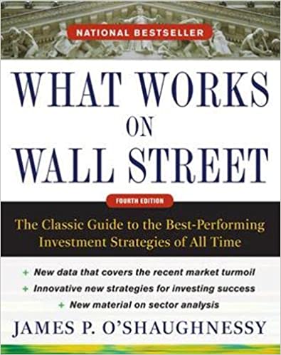 James P.O’Shaughnessy - What Works on Wall Street