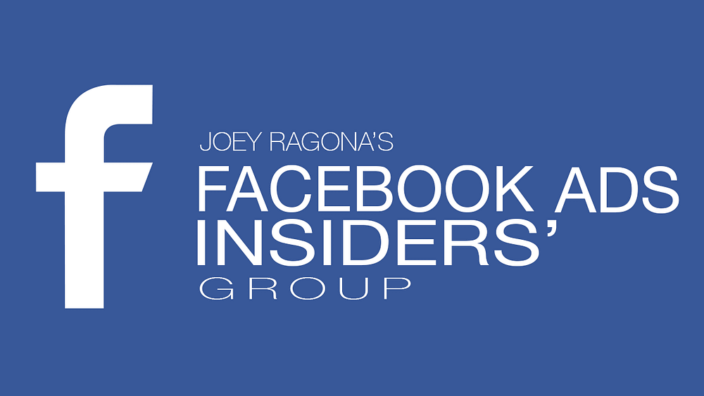 Joey Ragona - Facebook Ad Insiders Group