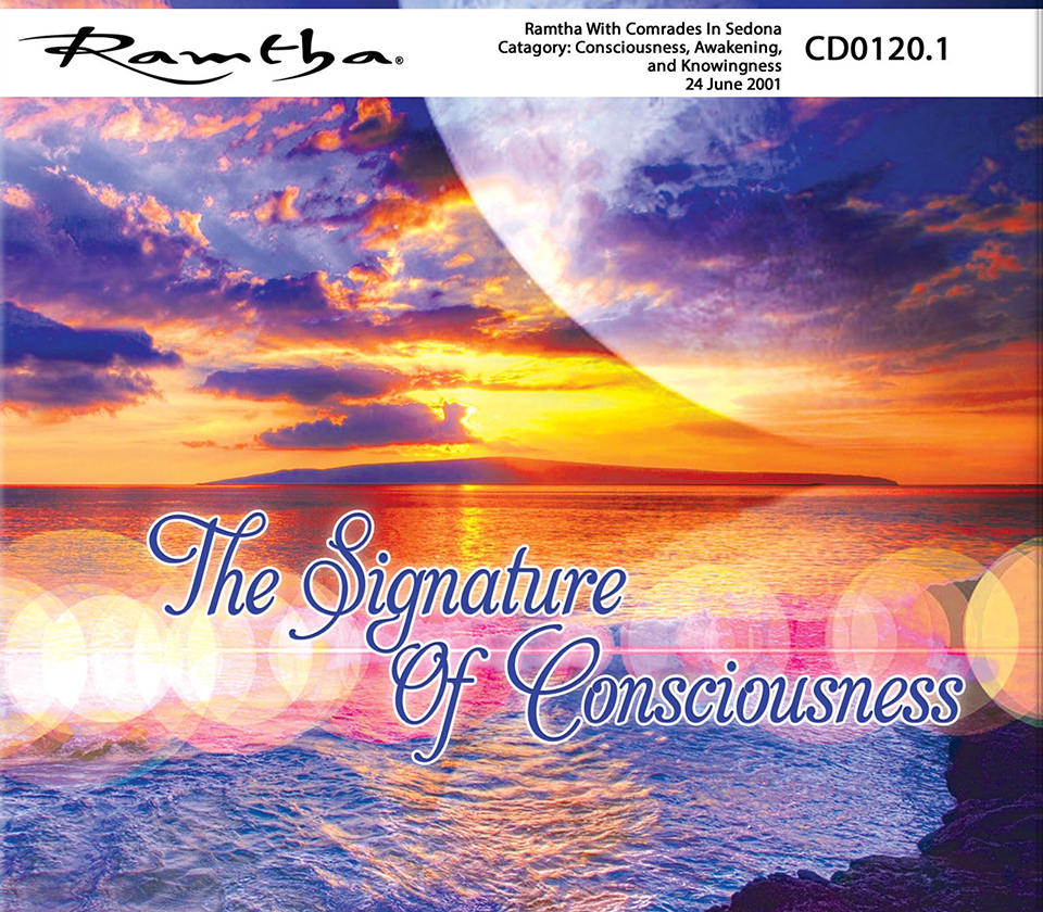 Ramtha - The Signature Of Consciousness