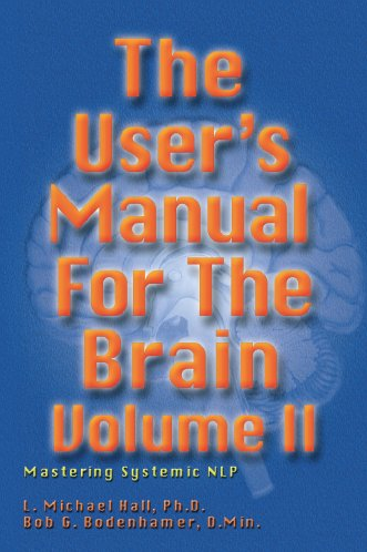 Michael Hall and Bob Bodenhamer - User's Manual For The Brain Volume 2