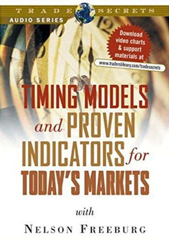 Nelson Freeburg - Timing Models and Proven Indicators for Today's Markets