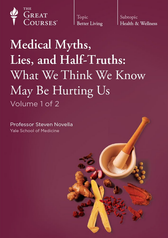 Medical Myths, Lies, and Half-Truths