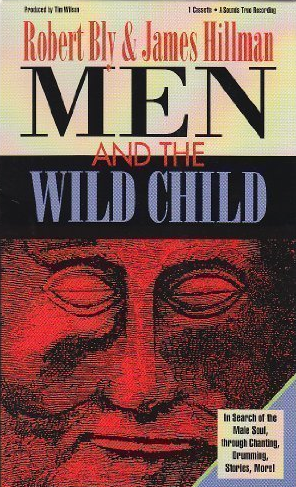 Men and the Wild Chid Workshop - Robert Bly and James Hillman