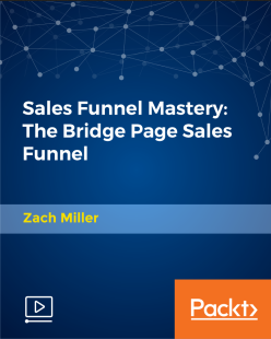 Packt, Zach Miller - Sales Funnel Mastery: The Bridge Page Sales Funnel