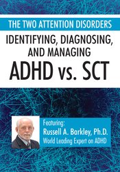 The Two Attention Disorders Identifying, Diagnosing, and Managing ADHD vs. SCT