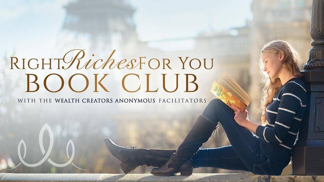 The Wealth Creators Anonymous Facilitators - Right Riches for You® Bookclub