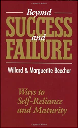 Willard & Marguerite Beecher - Beyond Success and Failure Ways to Self-reliance and Maturity1