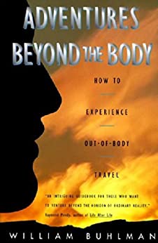 William Buhlman - Adventures Beyond The Body How to Experience Out-of-Body Travel1