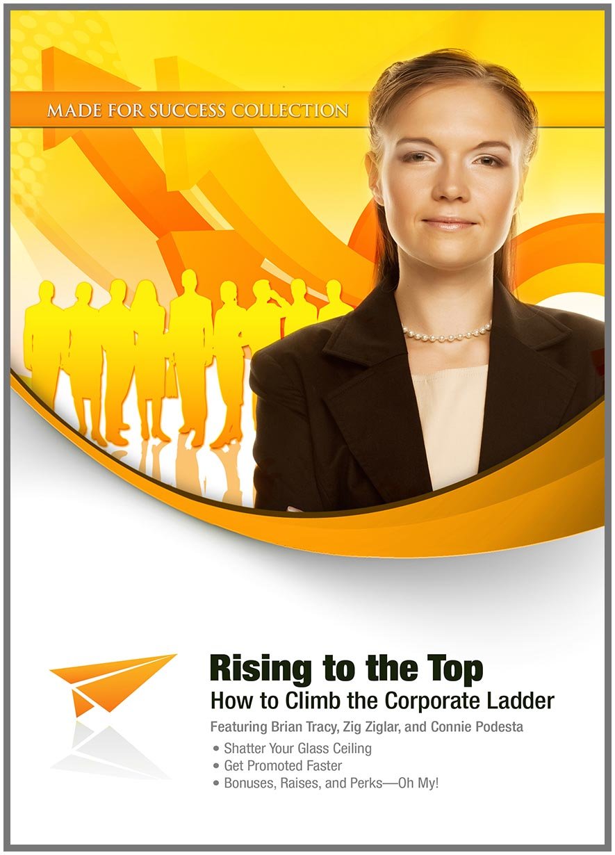 Brian Tracy , Connie Podesta, Don Yaeger, Zig Ziglar - Rising to the Top