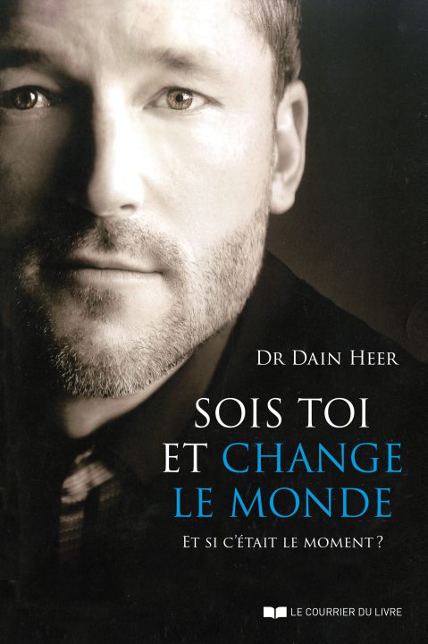 Dr. Dain Heer - Sois toi et change le monde (Being You, Changing the World - French Version)