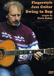 Duck Baker - Fingerstyle Jazz Guitar Swing To Bop