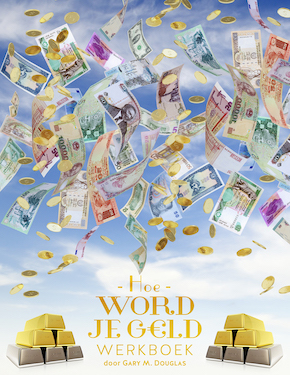 Gary M. Douglas - Hoe Word je Geld Werkboek (How to Become Money Workbook - Dutch Version)