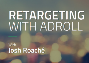 Josh Roache (High Traffic Academy) - Retargeting AdWords