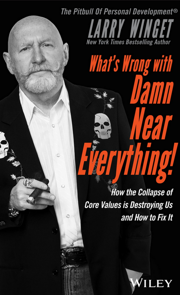 Larry Winget – What’s Wrong with Damn Near Everything