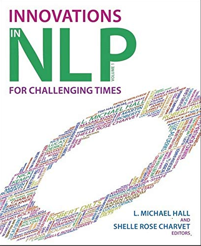 Michael Hall & Shelle Rose Charvet - Innovations in NLP v1, For Challenging Times