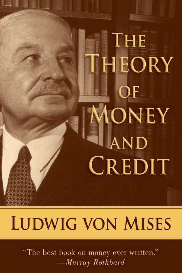 Ludwig Von Mises – The Theory of Money & Credit