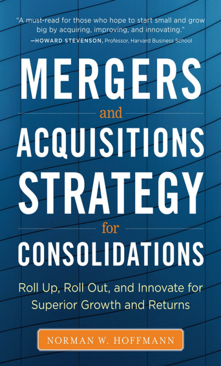 Norman Hoffman - Mergers and Acquisitions Strategy for Consolidations