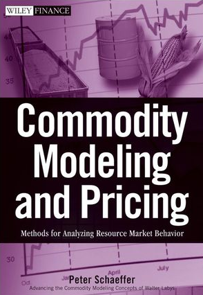 Peter Schaeffer – Commodity Modeling and Pricing. Methods for Analyzing Resource Market Behavior