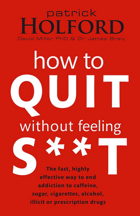 Patrick Holford – How to Quit Without Feeling Shit