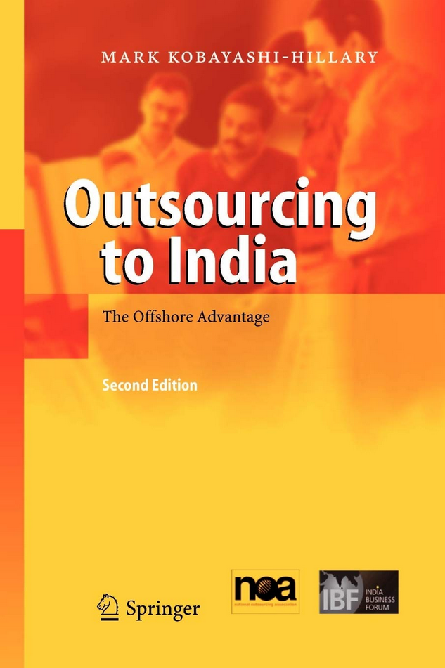 Mark Kobayashi-Hillary - Outsourcing to India: The Offshore Advantage