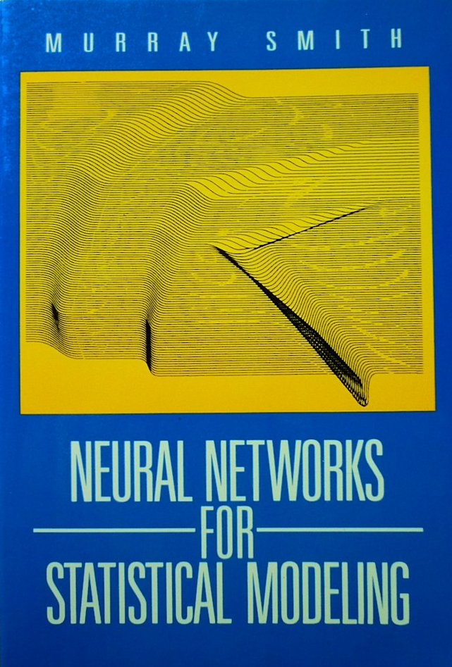 Murray Smith – Neural Networks for Statistical Modeling