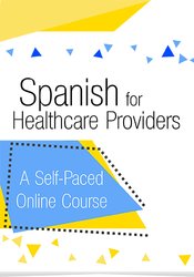 Spanish for Healthcare Providers A self-paced online course - Tracey Long