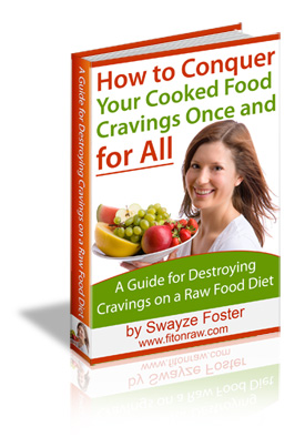 Swayze Foster - How To Conquer Your Cooked Food Cravings Once And For All1