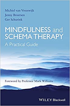 Veswijk, Jenny & Schurink, Ger - Mindfulness and Schema Therapy - A Practical Guide1