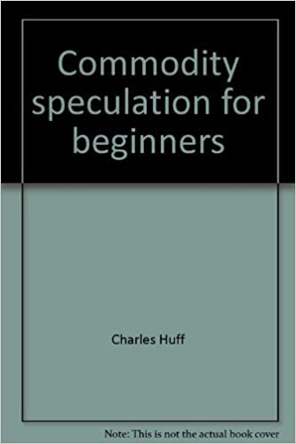 Charles Huff, Barbara Marinacci - Commodity Speculation for Beginners