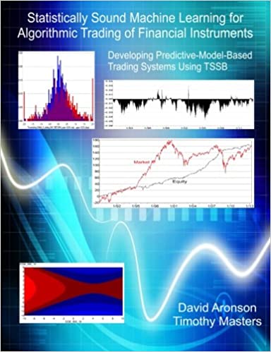 David Aronson, Timothy Masters - Statistically Sound Machine Learning