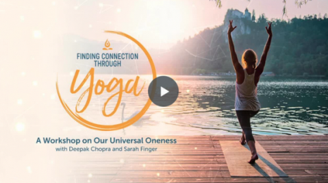 Deepak Chopra and Sarah Platt-Finger - Finding Connection Through Yoga