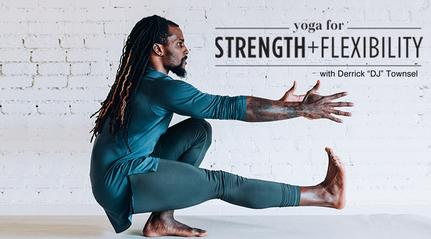 Derrick "DJ" Townsel - Yoga for Strength and Flexibility