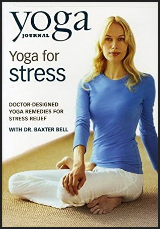 Dr. Baxter Bell - Yoga Journal's Yoga for Stress