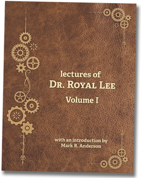 Dr. Royal Lee - Lectures Volume I & II