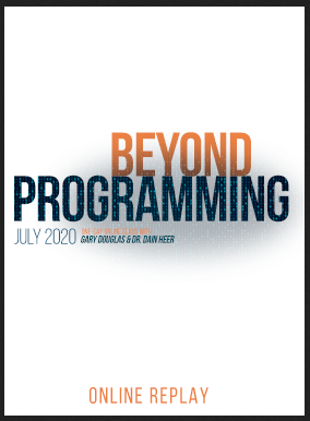 Gary M. Douglas & Dr. Dain Heer - Beyond Programming 30-Jul-20