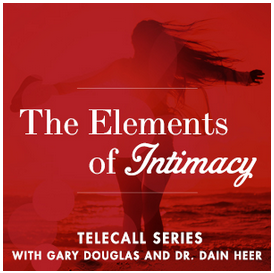 Gary M. Douglas & Dr. Dain Heer - Elements of Intimacy Teleseries Oct-13 Teleseries