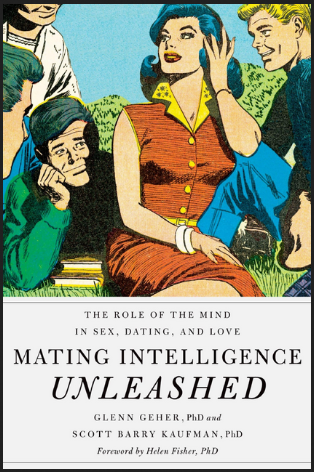 Glenn Geher Scott Barry Kaufman - Mating Intelligence Unleashed The Role of the Mind in Sex Dating and Love