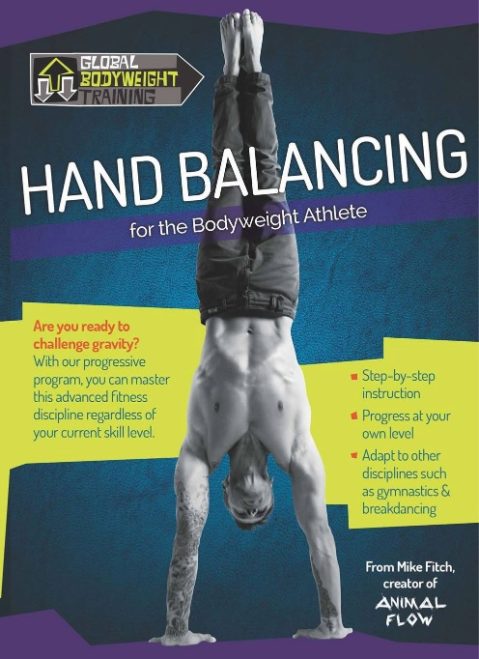 Global BodyWeight Training - Hand Balancing for the Bodyweight Athlete