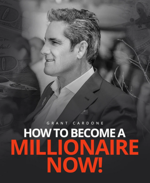 Grant Cardone - How To Become A Millionaire Now 2021