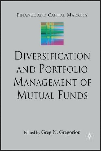 Greg N.Gregoriou - Diversification & Portfolio Management of Mutual Funds